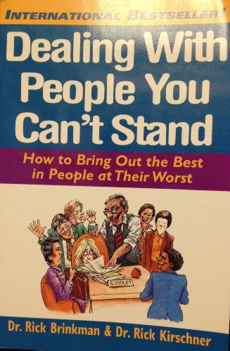 Beispielbild fr Dealing With People You Can't Stand: How to Bring Out the Best in People at Their Worst zum Verkauf von a2zbooks