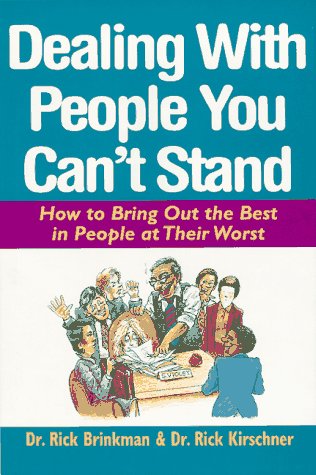 9780070078390: Dealing with People You Can't Stand: How to Bring Out the Best in People at Their Worst