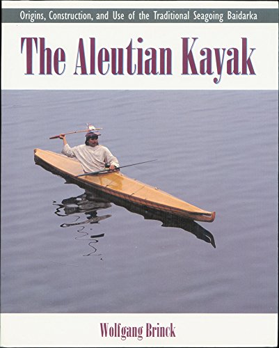 9780070078932: The Aleutian Kayak: Origins, Construction, and Use of the Traditional Seagoing Baidarka