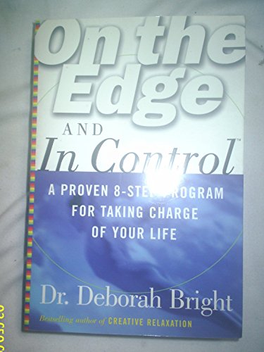 Stock image for On the Edge and in Control : A Proven 8-Step Program for Getting the Most Out of Life for sale by Better World Books