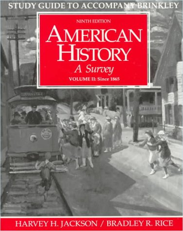 Study Guide to Accompany Brinkley American History : A Survey: Since 1865 (9780070079595) by Jackson, Harvey H.