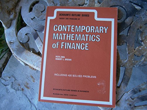 Schaum's Outline of Theory and Problems of Contemporary Mathematics of Finance (Schaum's Outlines) (9780070081468) by Zima, Petr