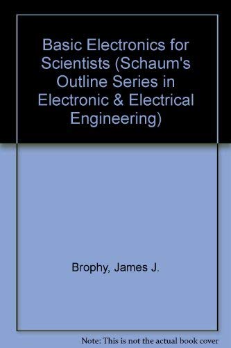 9780070081475: Basic Electronics for Scientists (Schaum's Outline Series in Electronic & Electrical Engineering)