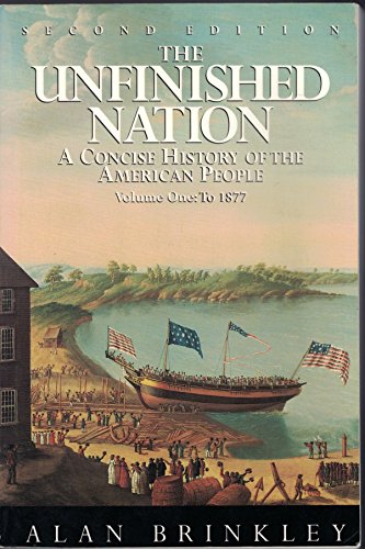 Imagen de archivo de The Unfinished Nation : A Concise History of the American People - Volume 1 of 2 a la venta por Wonder Book