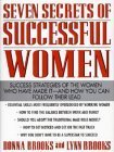 Beispielbild fr Seven Secrets of Successful Women: Success Strategies of the Women Who Have Made It- and How You Can Follow Their Lead zum Verkauf von SecondSale