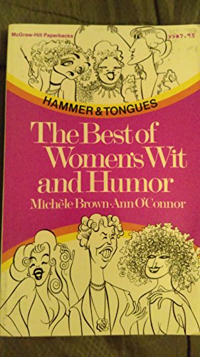 Imagen de archivo de Hammer and Tongues : The Best of Women's Wit and Wisdom a la venta por Better World Books