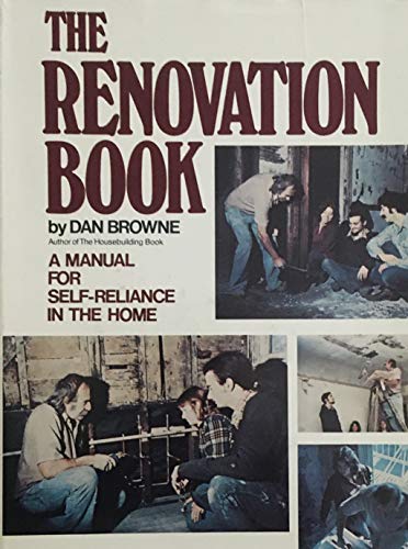 Stock image for The Renovation Book: A Manual for Self-Reliance in the Home for sale by Wonder Book