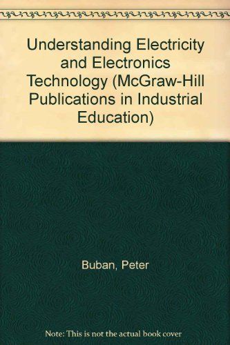 Imagen de archivo de Understanding Electricity and Electronics Technology (McGraw-Hill Publications in Industrial Education) a la venta por SecondSale