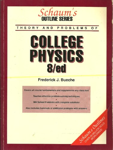 Imagen de archivo de Schaum's Outline of Theory and Problems of College Physics (Schaum's Outline Series) a la venta por Once Upon A Time Books