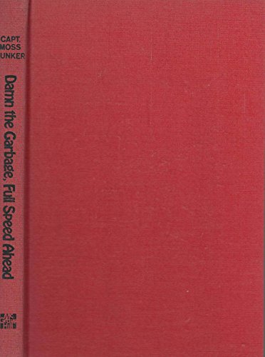 9780070088894: Damn the Garbage, Full Speed Ahead: A Handbook on the Joys and Sorrows of Pleasure Boating,