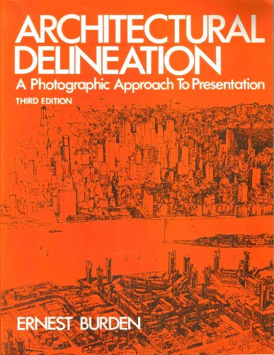 Imagen de archivo de Architectural Delineation: A Photographic Approach to Presentation a la venta por ThriftBooks-Dallas