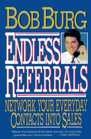 Imagen de archivo de Endless Referrals: Network Your Everyday Contacts into Sales a la venta por Decluttr