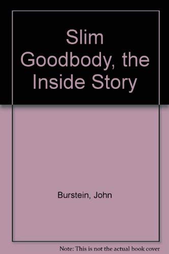 Beispielbild fr Slim Goodbody -- the Inside Story zum Verkauf von A New Leaf Used Books