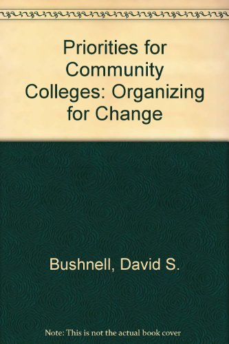 Beispielbild fr Priorities for Community Colleges : Organizing for Change zum Verkauf von Better World Books