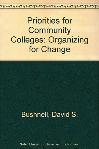 Imagen de archivo de Priorities for Community Colleges : Organizing for Change a la venta por Better World Books