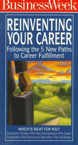 Stock image for Reinventing Your Career: Following the 5 New Paths to Career Fulfillment for sale by UHR Books