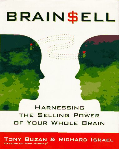 Stock image for Brain Sell: Harnessing the Selling Power of Your Whole Brain for sale by Wonder Book