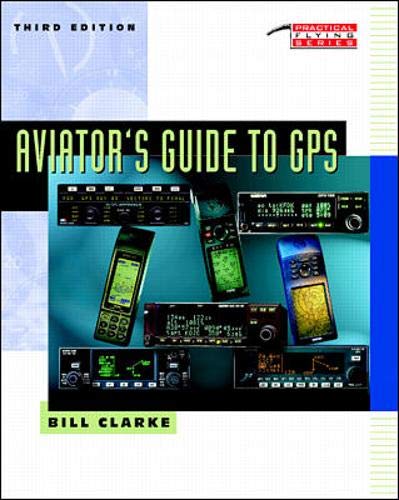 9780070094932: Aviator's Guide to GPS (Practical Flying Series)