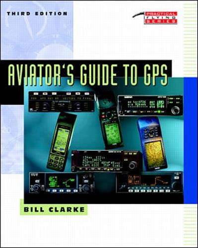 Stock image for Aviator's Guide to GPS for sale by Better World Books: West