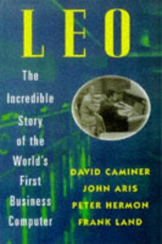 Beispielbild fr Leo : The Incredible Story of the World's First Business Computer zum Verkauf von Better World Books: West