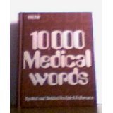 Stock image for 10,000 Medical Words, for Secretaries, Stenographers, Typists, Medical Librarians, Technicians, and Students for sale by Better World Books