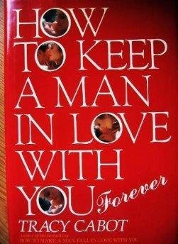 Beispielbild fr How to Keep a Man in Love with You Forever zum Verkauf von Better World Books