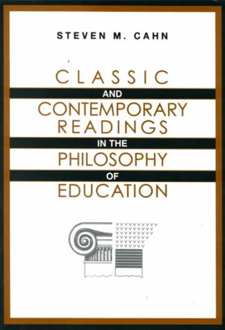 Classic and Contemporary Readings in the Philosophy of Education (9780070096196) by Cahn,Steven