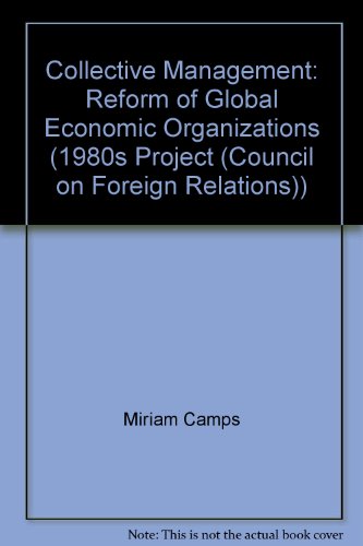 Beispielbild fr Collective Management : The Reform of Global Economic Organizations zum Verkauf von Better World Books