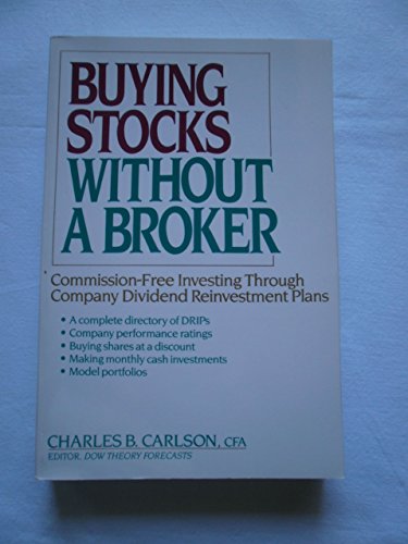 Beispielbild fr Buying Stocks Without a Broker/Commission-Free Investing Through Company Dividend Reinvestment Plans zum Verkauf von Wonder Book