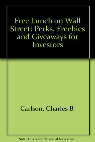 Stock image for Free Lunch on Wall Street: Perks, Freebies, and Giveaways for Investors for sale by Wonder Book