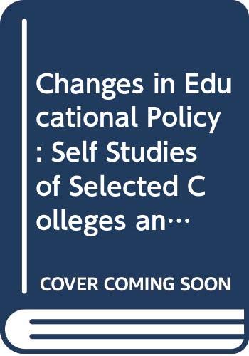 Beispielbild fr Changes in Educational Policy: Self Studies of Selected Colleges and Universities zum Verkauf von Better World Books