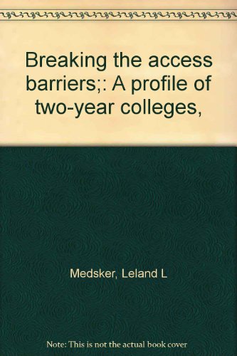 Imagen de archivo de Breaking the Access Barriers : A Profile of Two-Year Colleges a la venta por Better World Books
