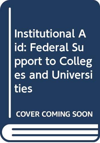 Beispielbild fr Institutional aid; Federal support to colleges and universities: A report and recommendations Carnegie Commission on Higher Education zum Verkauf von WeSavings LLC