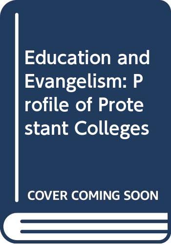 Stock image for Education and evangelism;: A profile of Protestant colleges for sale by Arundel Books