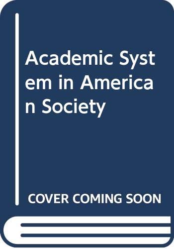 Beispielbild fr The Academic System in American Society (Carnegie Commission on Higher Education Essays) (Volume 3) zum Verkauf von Anybook.com