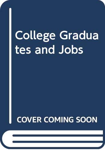 Beispielbild fr College Graduates and Jobs : Adjusting to a New Labor Market Situation zum Verkauf von Better World Books