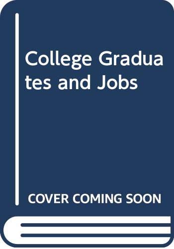 Imagen de archivo de College Graduates and Jobs : Adjusting to a New Labor Market Situation a la venta por Better World Books