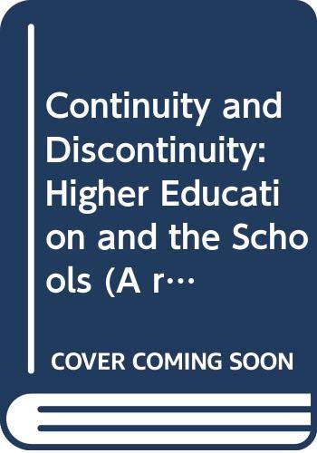 Stock image for Continuity and Discontinuity : Higher Education and the Schools for sale by Better World Books