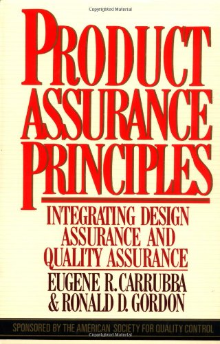 Stock image for Product Assurance Principles: Integrating Design Assurance and Quality Assurance for sale by BookDepart