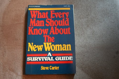 What Every Man Should Know About the "New Woman" (9780070101630) by Carter, Steve