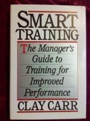 9780070101647: Smart Training: The Manager's Guide to Training for Improved Performance