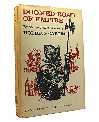 Imagen de archivo de Doomed Road of Empire : The Spanish Trail of Conquest a la venta por Better World Books