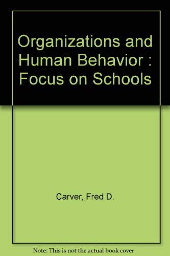 Beispielbild fr Organizations and Human Behavior : Focus on Schools zum Verkauf von Better World Books