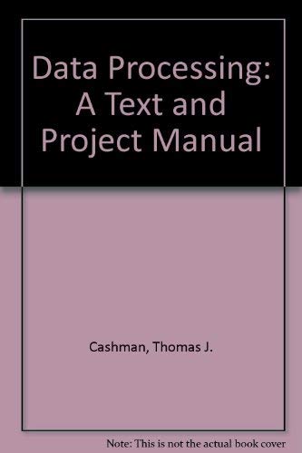 Data processing;: A text and project manual (9780070102064) by Cashman, Thomas J