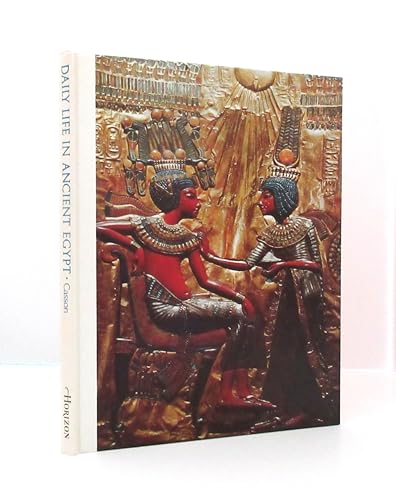 Stock image for The Horizon Book of Daily Life in Ancient Egypt for sale by Better World Books: West