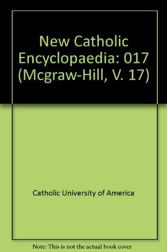 New Catholic Encyclopedia: 17 Volume Set.