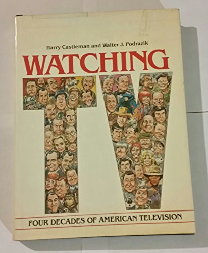 Stock image for Watching TV: Four Decades of American Television for sale by ThriftBooks-Atlanta