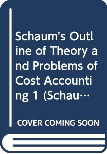 Schaum's Outline of Theory and Problems of Cost Accounting 1 (Schaum's Outlines) (9780070102736) by Polimeni, Ralph S.; Cashin, James A.