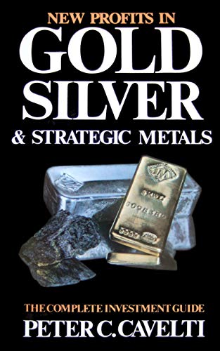 Stock image for New Profits in Gold, Silver, Strategic Metals: The Complete Investment Guide for sale by Oddball Books