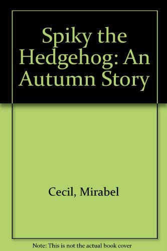 Stock image for Spiky the Hedgehog: An Autumn Story for sale by 2Vbooks